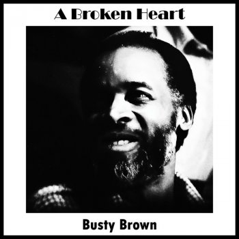 Исполнитель Busty Brown, альбом A Broken Heart