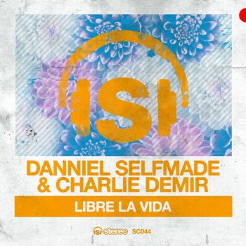 Danniel selfmade feat. Charlie Demir Libre la Vida - Javi Colors Remix