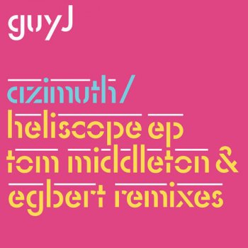 Guy J Heliscope - Egbert Remix