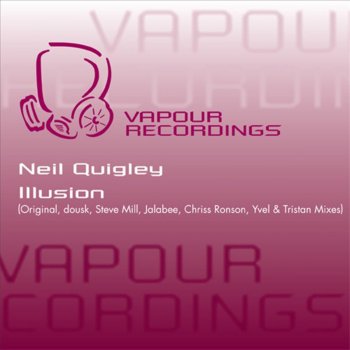 Neil Quigley Illusion (Chriss Ronson and Yves & Tristan Remix)