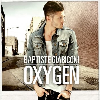 Baptiste Giabiconi Oxygen