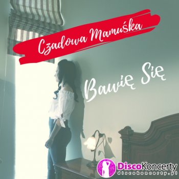 Исполнитель Czadowa Mamuśka, альбом Bawię się (Radio Edit)