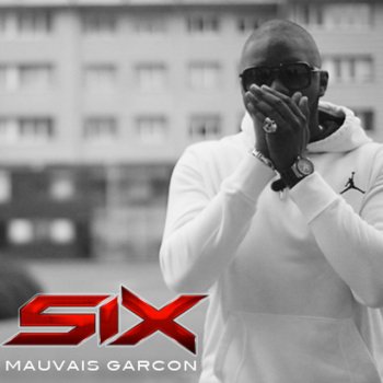 SIX Mauvais garçon