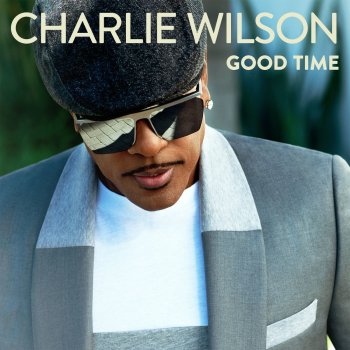 Charlie Wilson Good Time