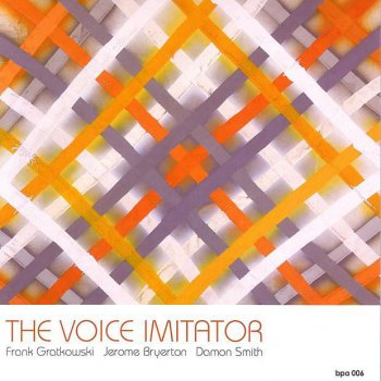 Исполнитель Frank Gratkowski, альбом The Voice Imitator