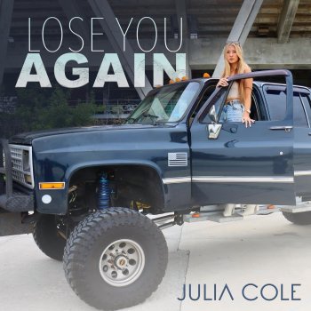 Julia Cole Lose You Again