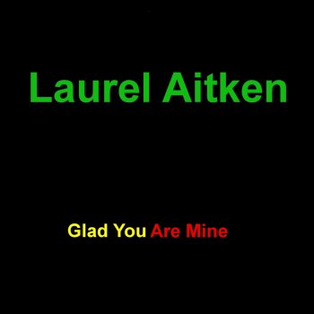 Laurel Aitken Take Me