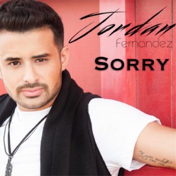 Jordan Fernandez Sorry