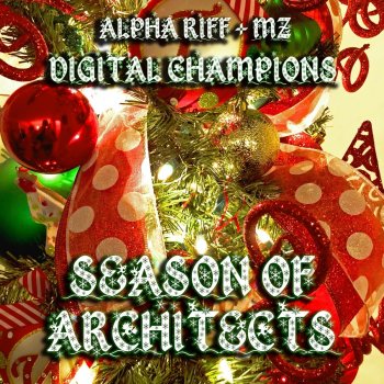 Alpha Riff Digital Champions: Season of Architects