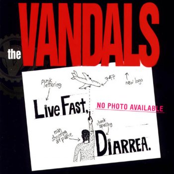 The Vandals Live Fast, Diarrhea