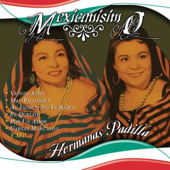 Исполнитель Hermanas Padilla, альбом Mexicanisimo: Hermanas Padilla