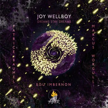 Joy Wellboy feat. Patrice Bäumel Dreams Stay Dreams - Patrice Baumel Remix