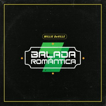 Willie DeVille Balada Romantica