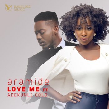 Aramide feat. Adekunle Gold Love Me