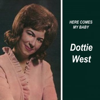 Dottie West Here Comes My Baby Back Again