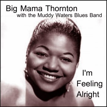 Big Mama Thornton & The Muddy Waters Blues Band Sometimes I Have a Heartache