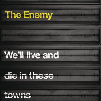 The Enemy We'll Live and Die in These Towns