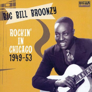 Big Bill Broonzy You've Mistreatin' Me