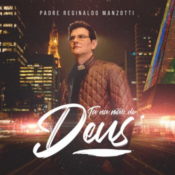 Padre Reginaldo Manzotti Abrasai-me De Amor