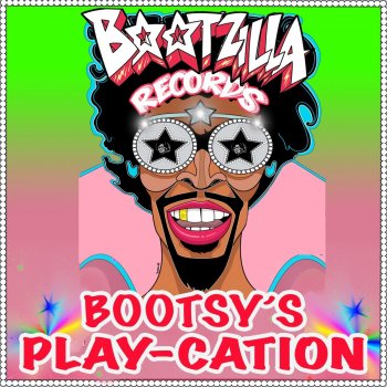 Bootsy Collins feat. The Rubber Band Bootsy's Play-Cation