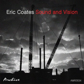 Исполнитель Eric Coates, альбом Sound and Vision