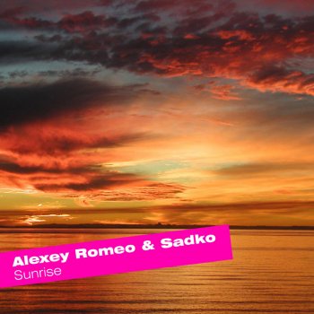 Alexey Romeo Sunrise (DJ Disciple Remix)