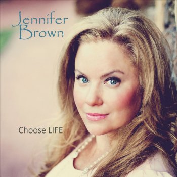 Jennifer Brown Choose Life