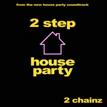 Исполнитель 2 Chainz, альбом 2 Step (From the new “House Party” Original Motion Picture Soundtrack) - Single