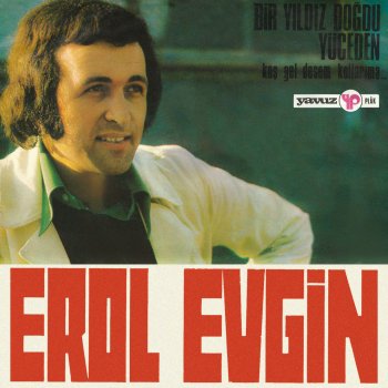 Erol Evgin Bir Yıldız Doğdu Yüceden