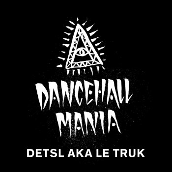 Detsl aka Le Truk Dancehall Syndicate