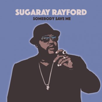 Sugaray Rayford You and I