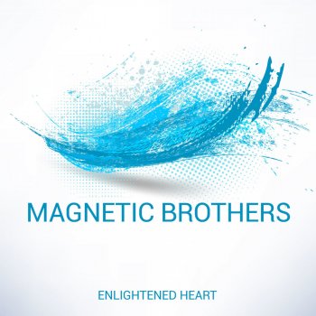 Magnetic Brothers Enlightened Heart - Miraculum Remix