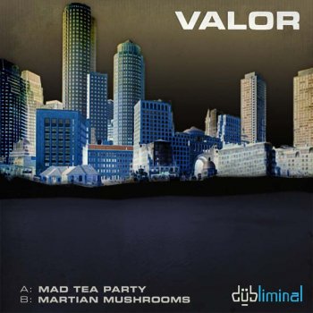 Исполнитель Valor, альбом Mad Tea Party / Martian Mushrooms