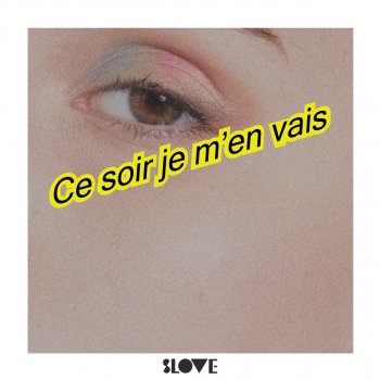 Slove feat. Maud Geffray Ce Soir Je m'en Vais