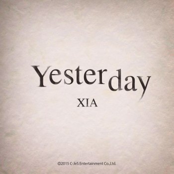 XIA 꼭 어제 Yesterday