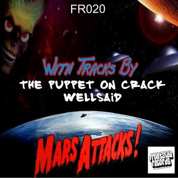 The Puppet on Crack Mars Attacks! (WellSaid Remix)
