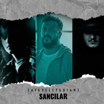 Velet feat. Zai & 6iant Sancılar