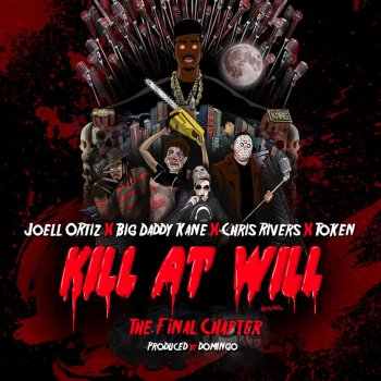 Joell Ortiz feat. Token, Chris Rivers & Big Daddy Kane Kill At Will:The Final Chapter (Instrumental)
