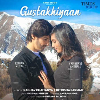 Raghav Chaitanya feat. Ritrisha Sarmah Gustakhiyaan