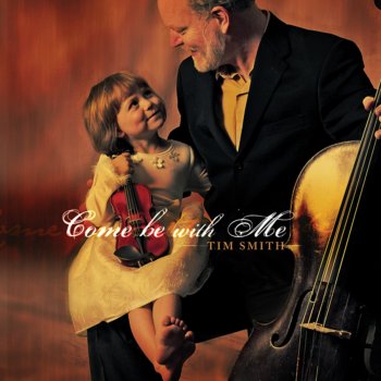 Исполнитель Tim Smith, альбом Come Be With Me (Live)