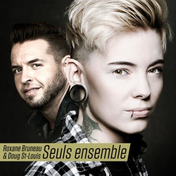 Roxane Bruneau feat. Doug St-Louis Seuls ensemble