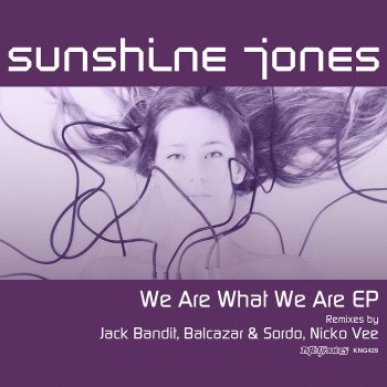 Sunshine Jones We Are What We Are (Balcazar & Sordo Remix)