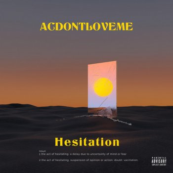 Исполнитель ACDONTLOVEME, альбом Hesitation