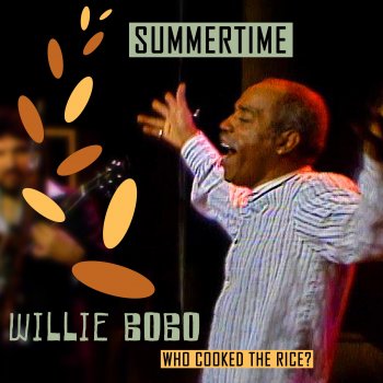 Исполнитель Willie Bobo, альбом Summertime (feat. Thurman Green & Gary Bias) [Live] - Single