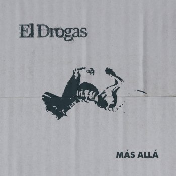 El Drogas Más Allá