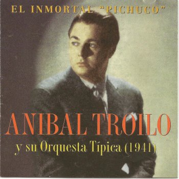 Aníbal Troilo Y Su Orquesta Te aconsejo que me dejes