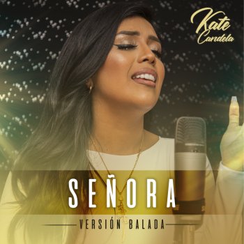 Kate Candela Señora - Versión Balada