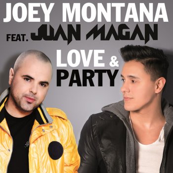 Joey Montana feat. Juan Magán Love & Party