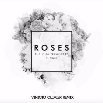 The Chainsmokers feat. ROZES Roses (Vinicio Olivier Remix) [feat. Rozes]