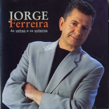 Jorge Ferreira Todo o Amor Tem Ciumes